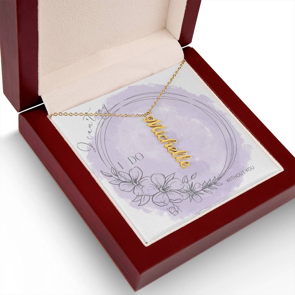 I Can't Say I Do Without You Personalized Name Necklace