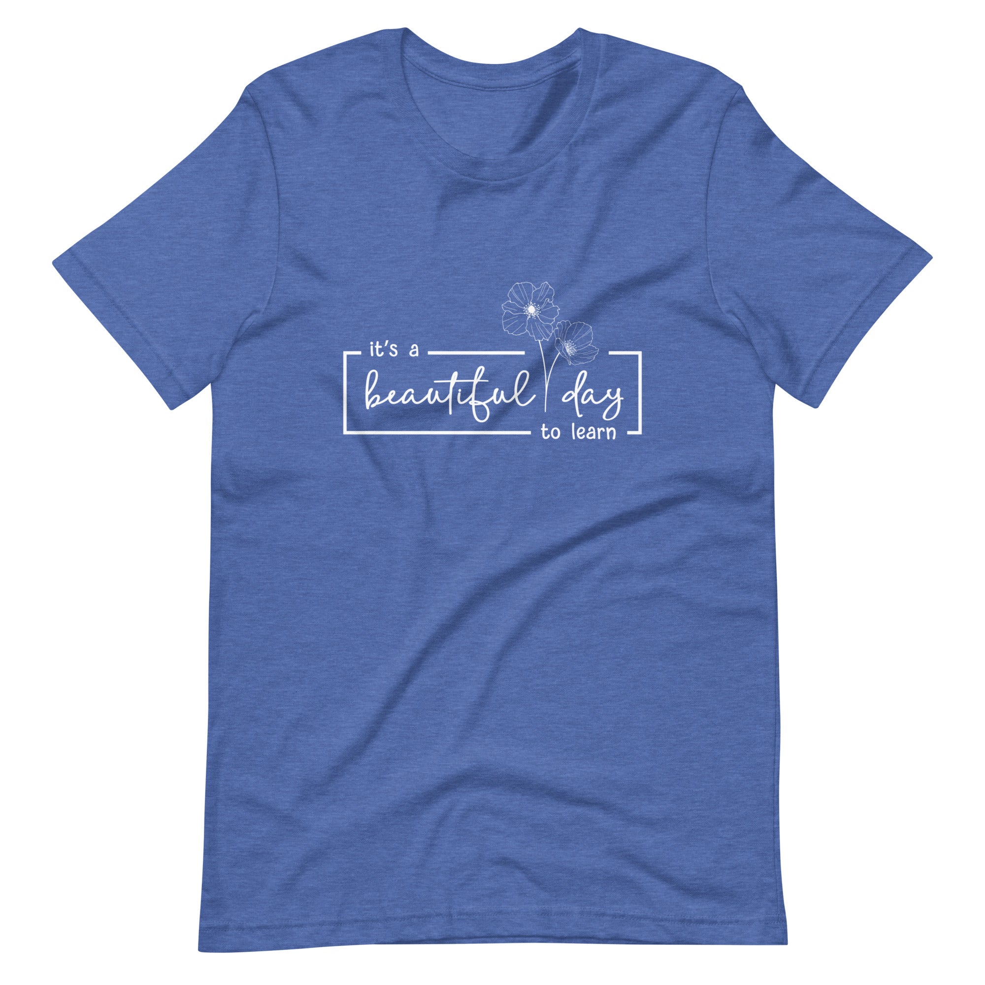 A Beautiful Day to Learn Unisex t-shirt
